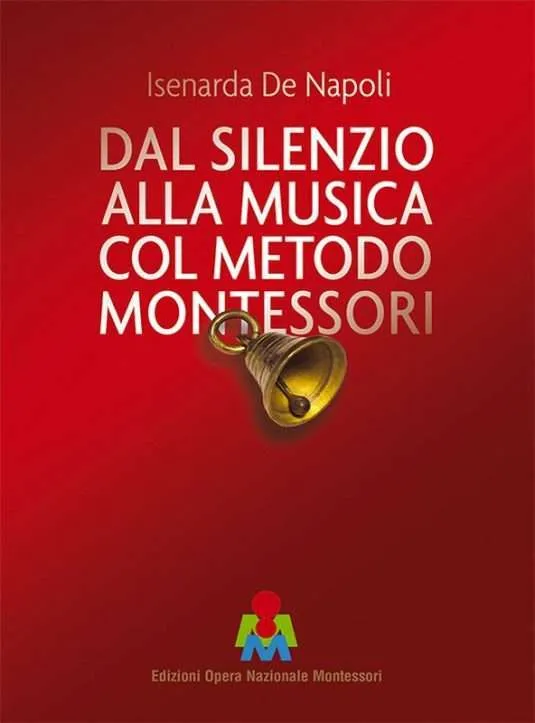 Dal silenzio alla musica col metodo Montessori, di Isenarda De Napoli