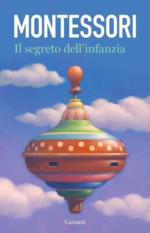 Il segreto dell’infanzia, di Maria Montessori