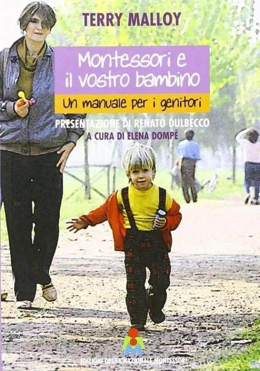 Montessori e il vostro bambino. Un manuale per i genitori, di Terry Malloy